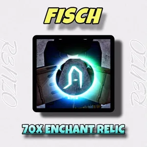 70x Enchant Relic | Fisch