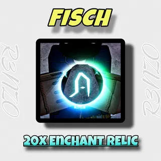 20x Enchant Relic | Fisch