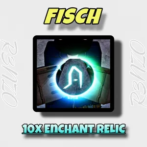 10x Enchant Relic | Fisch