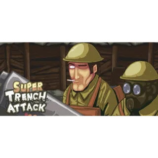 Super Trench Attack!