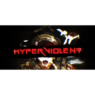 HYPERVIOLENT