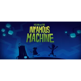 Kelvin and the Infamous Machine