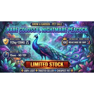 ⚖️112KG-126KG⚖️🩸NIGHTMARE🩸👑RARE COLOSSAL👑🦚PEACOCK 🦚