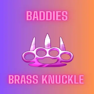 BRASS KNUCKLE / BADDIES