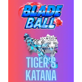 Tiger's Katana / BLADE BALL