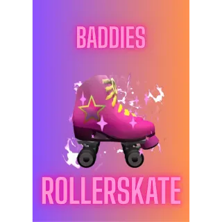 Roller Skates - Baddies