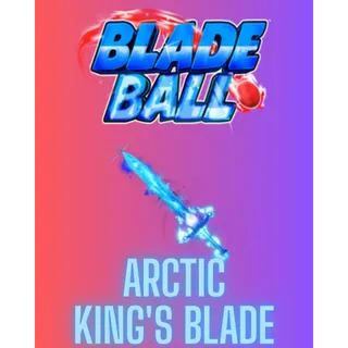 Arctic King's Blade / BLADE BALL