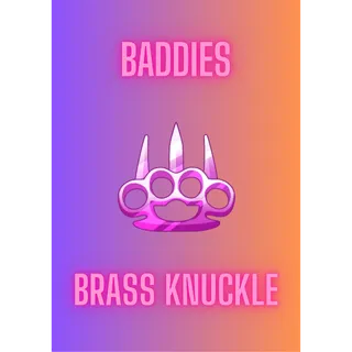 Brass Knuckle / Baddies