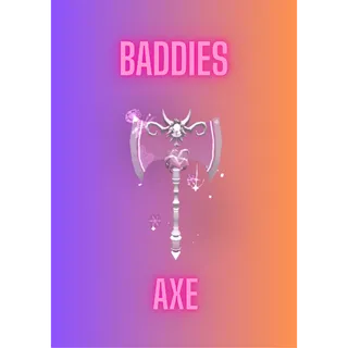 AXE / BADDIES