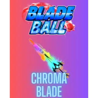 Chroma Blade / BLADE BALL