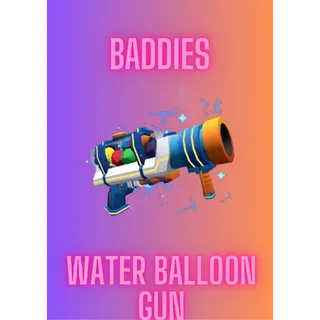 Water Balloon Gun / Baddies
