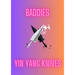 Yin Yang Knives / Baddies