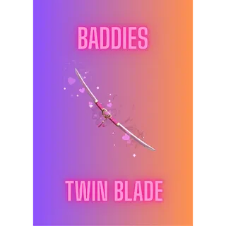 Twin Blade / Baddies