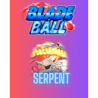 Serpent / BLADE BALL