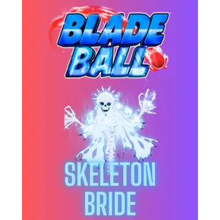 Skeleton Bride / BLADE BALL