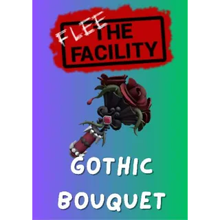 Gothic Bouquet / Flee The Facility