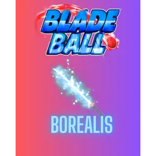 Borealis / BLADE BALL