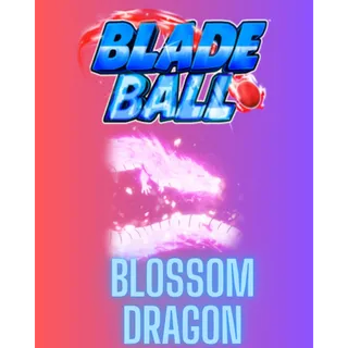 Blossom Dragon / BLADE BALL