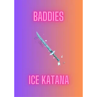 Ice Katana / Baddies