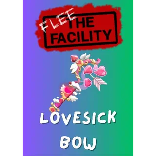 Lovesick Bow / Flee The Facility