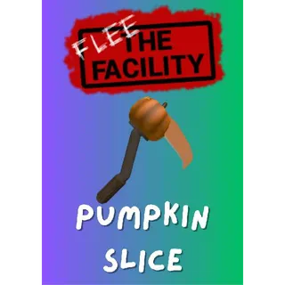 Pumpkin Slice / Flee The Facility