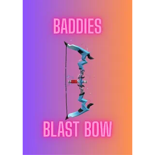 Blast Bow / Baddies
