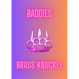 Brass Knuckle / Baddies