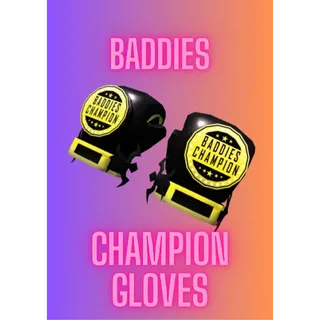 Champion Gloves - Baddies