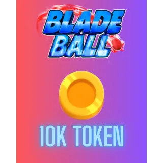10K TOKEN / BLADE BALL 