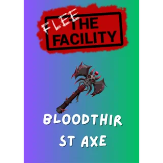 Bloodthirst Axe / Flee The Facility
