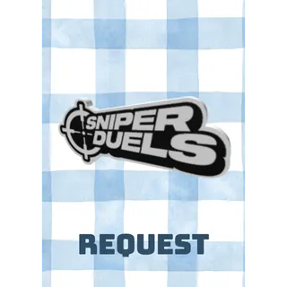 SNIPER DUELS / REQUEST 