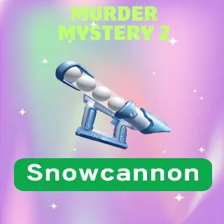 Snowcannon / Murder Mystery 2