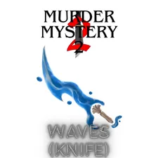 Waves (Knife) / MURDER MYSTERY 2