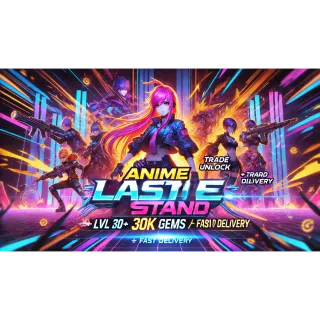 Anime Last Stand Lvl 30 + 20/40k Gems + Trade Unlock +  World two Released