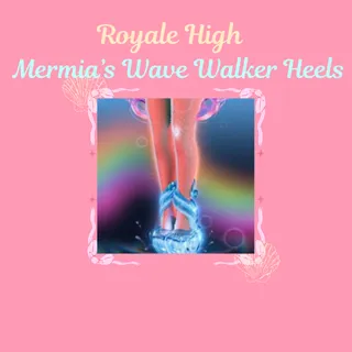 Mermia's Wave walker heels