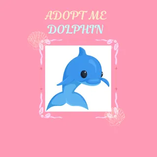 ADOPT ME DOLPHIN