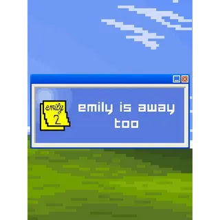 Emily Is Away Too