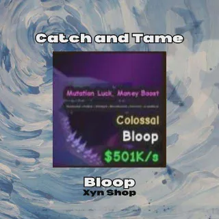 Catch and Tame | Bloop