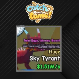 Catch And Tame | Huge Sky Tyrant