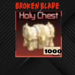 Broken Blade | 1000 Holy Chest