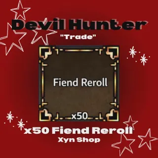  Devil Hunter | x50 Fiend Reroll