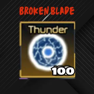 Broken Blade | 100 Thunder