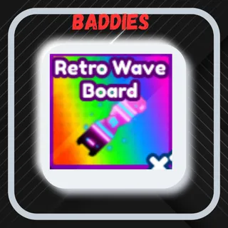 Baddies | Retro Wave board