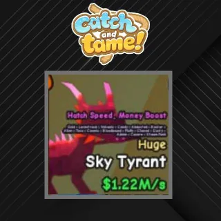 Catch And Tame | Huge Sky Tyrant