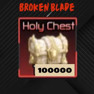 Broken Blade | 100k Holy Chest