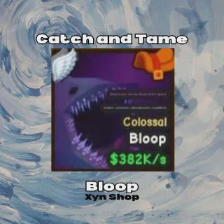 Catch and Tame | Bloop