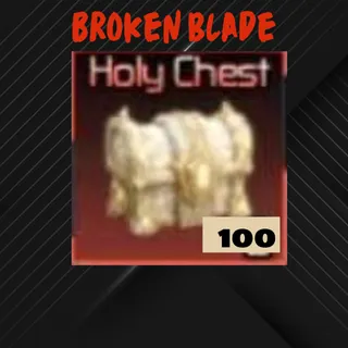 Broken Blade | 100 Holy Chest