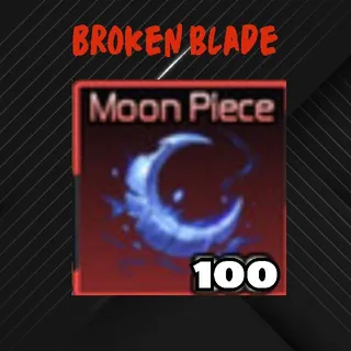 Broken Blade | 100 Moon Piece