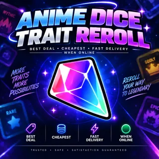 250K TRAIT REROLL ANIME DICE