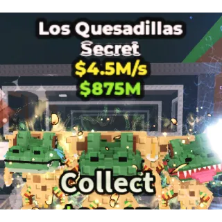 LOS QUESADILLAS 4.5M/s | STEAL A BRAINROT